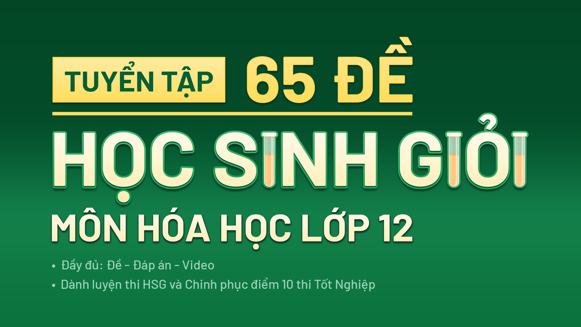 SÁCH TUYỂN TẬP 65 ĐỀ HỌC SINH GIỎI - MÔN HÓA HỌC LỚP 12