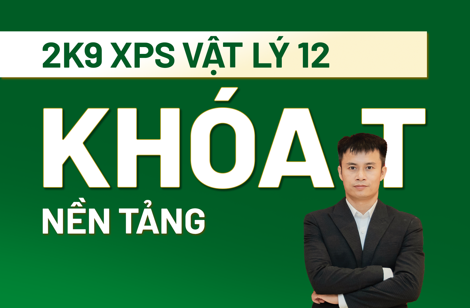 2K9 XUẤT PHÁT SỚM VẬT LÝ 12 - KHÓA T: NỀN TẢNG - THẦY LÊ TÙNG ƯNG