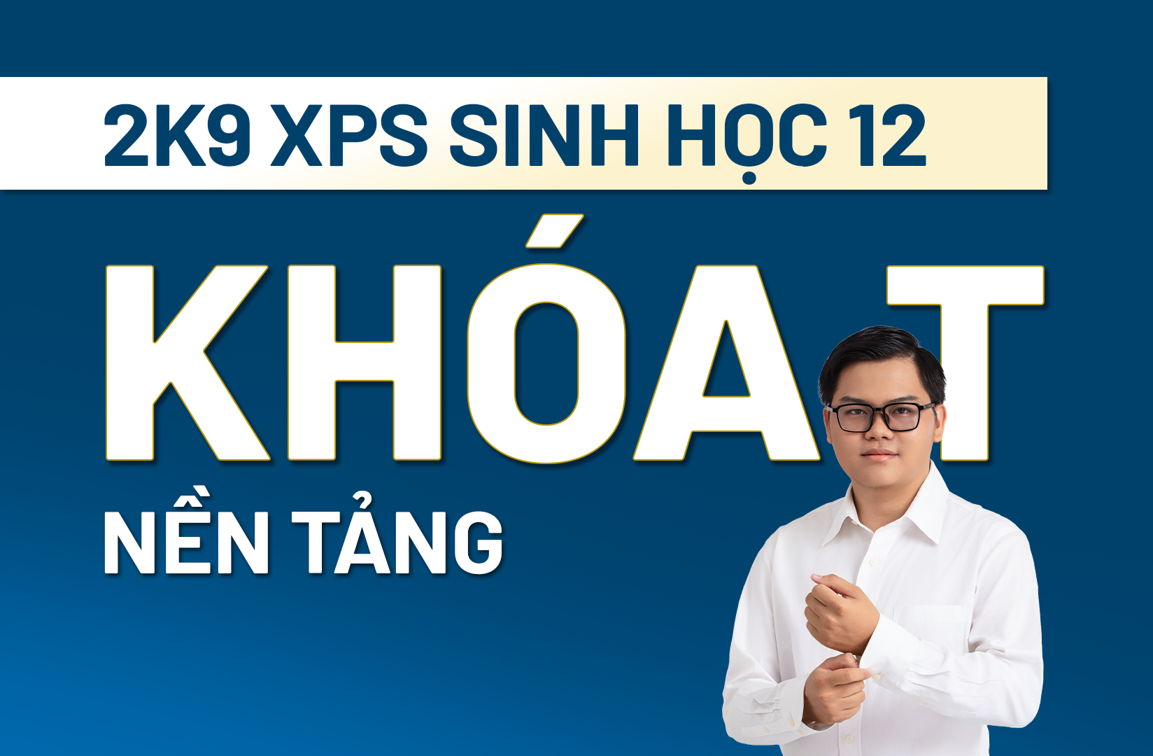 2K9 XUẤT PHÁT SỚM SINH HỌC 12 - KHÓA T: LÀM CHỦ SINH HỌC 12 - THẦY HUỲNH THANH THẢO