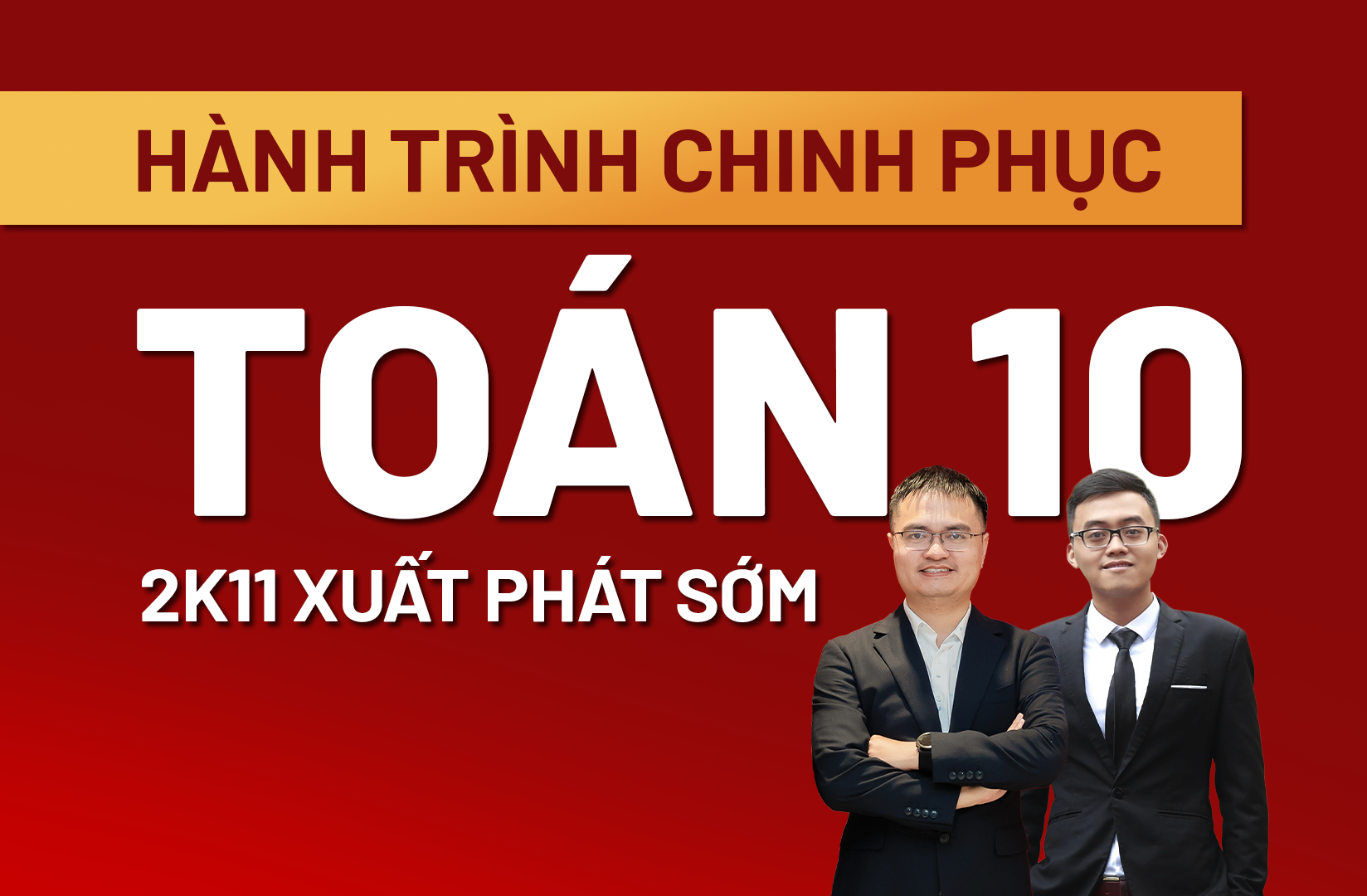 2K11 XUẤT PHÁT SỚM LỚP 10 - HÀNH TRÌNH CHINH PHỤC TOÁN 10 - TENSCHOOL