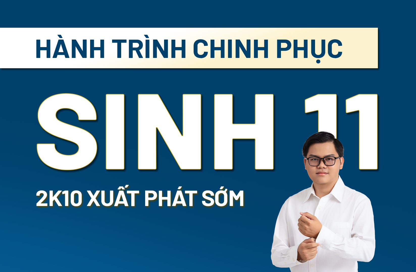 2K10 XPS LỚP 11 - HÀNH TRÌNH CHINH PHỤC SINH 11 - TENSCHOOL