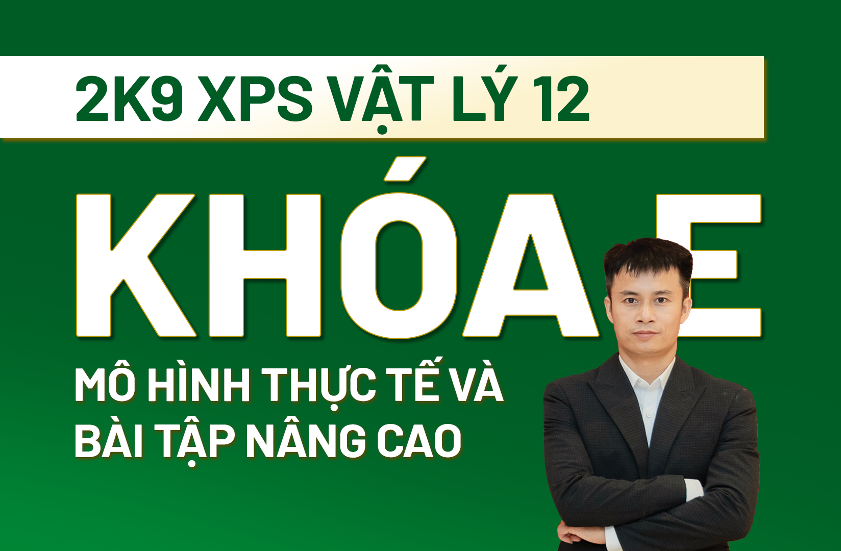 2K9 VẬT LÝ 12 - KHÓA E - MÔ HÌNH THỨC TẾ & BÀI TẬP NÂNG CAO - THẦY LÊ TÙNG ƯNG